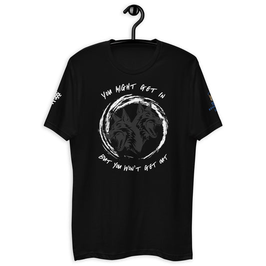 You might get in but you won't get out Short Sleeve T-shirt