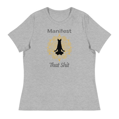 Manifest that Shit - Women's Relaxed T-Shirt